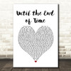 Justin Timberlake ft Beyonce Until the End of Time White Heart Song Lyric Print