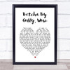 The Stylistics Betcha By Golly, Wow White Heart Song Lyric Print