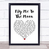 Frank Sinatra Fly Me To The Moon White Heart Song Lyric Print