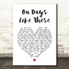 Matt Monro On Days Like These White Heart Song Lyric Print