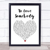 Michael Bolton To Love Somebody White Heart Song Lyric Print