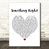 Westlife Something Right White Heart Song Lyric Print