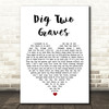 Randy Travis Dig Two Graves White Heart Song Lyric Print