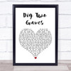 Randy Travis Dig Two Graves White Heart Song Lyric Print