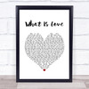 Haddaway What Is Love White Heart Song Lyric Print