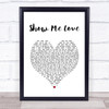 Robin S Show Me Love White Heart Song Lyric Print