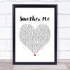 The Used Smother Me White Heart Song Lyric Print