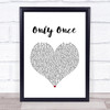 Bob Marley Only Once White Heart Song Lyric Print