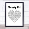 Amanda Marshall Marry Me White Heart Song Lyric Print