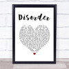 Joy Division Disorder White Heart Song Lyric Print