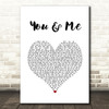 James TW You & Me White Heart Song Lyric Print