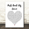 Air Supply All Out Of Love White Heart Song Lyric Print