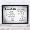 Ben E King Stand By Me Man Lady Couple Grey Song Lyric Quote Print