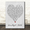 Beautiful Child Fleetwood Mac Grey Heart Song Lyric Quote Print