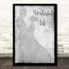 Black Wonderful Life Man Lady Dancing Grey Song Lyric Quote Print