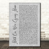 Drake Hold On, We're Going Home Rustic Script Grey Song Lyric Print