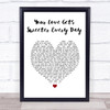 Finley Quaye Your Love Gets Sweeter Every Day White Heart Song Lyric Print