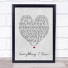 Everything I Own Bread Grey Heart Song Lyric Quote Print