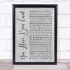 George Michael You Have Been Loved Rustic Script Grey Song Lyric Quote Print