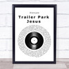 Glassjaw Trailer Park Jesus Vinyl Record Song Lyric Print