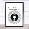 Green Day Good Riddance (Time Of Your Life) Vinyl Record Song Lyric Print