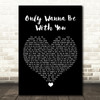 Hootie & The Blowfish Only Wanna Be With You Black Heart Song Lyric Print