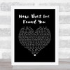 Liam Gallagher Now That I've Found You Black Heart Song Lyric Print