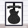 Noel Gallagher Lock All The Doors Black & White Guitar Song Lyric Print