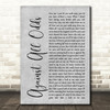 Phil Collins Against All Odds Rustic Script Grey Song Lyric Quote Print