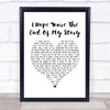 Pistol Annies I Hope You're The End Of My Story White Heart Song Lyric Print