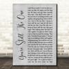 Shania Twain You're Still The One Rustic Script Grey Song Lyric Quote Print