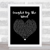 Stereophonics Caught By The Wind Black Heart Song Lyric Print