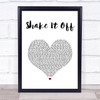 Taylor Swift Shake It Off White Heart Song Lyric Print