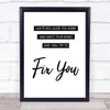Coldplay Fix You Song Lyric Quote Print