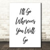 Wherever You Will Go Song Lyric Quote Print