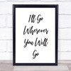 Wherever You Will Go Song Lyric Quote Print