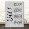 Tom Jones Delilah Rustic Script Grey Song Lyric Quote Print