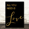 Black & Gold Beatles All You Need Is Love Song Lyric Quote Print