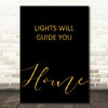 Black & Gold Coldplay Lights Will Guide You Home Song Lyric Quote Print