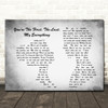 You're The First, The Last, My Everything Man Lady Couple Grey Song Lyric Print