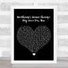 George Benson Nothing's Gonna Change My Love For You Black Heart Song Lyric Quote Music Print