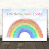 Charlene I've Never Been To Me Watercolour Rainbow & Clouds Song Lyric Quote Music Print