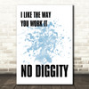 Blue I Like The Way You Work It No Diggity Song Lyric Quote Print