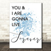 Blue Live Forever Oasis Song Lyric Quote Print