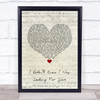 Deacon Blue I Didnt Know I Was Looking For Love Script Heart Song Lyric Quote Music Print