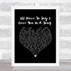 Jim Croce I'll Have To Say I Love You In A Song Black Heart Song Lyric Quote Music Print