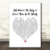 Jim Croce I'll Have To Say I Love You In A Song White Heart Song Lyric Quote Music Print