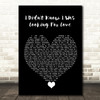 Everything But The Girl I Didn't Know I Was Looking For Love Black Heart Song Lyric Quote Music Print