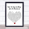 Sarah Brightman Time To Say Goodbye (Con Te Partirò) White Heart Song Lyric Quote Music Print