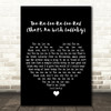 Bing Crosby Too-Ra-Loo-Ra-Loo-Ral (That's An Irish Lullaby) Black Heart Song Lyric Quote Music Print